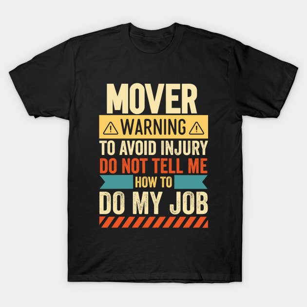 Mover Warning T-Shirt by Stay Weird